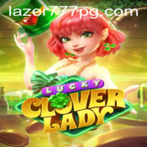Descubra o universo encantador de LuckyCloverLady e a emoção de Lazer777